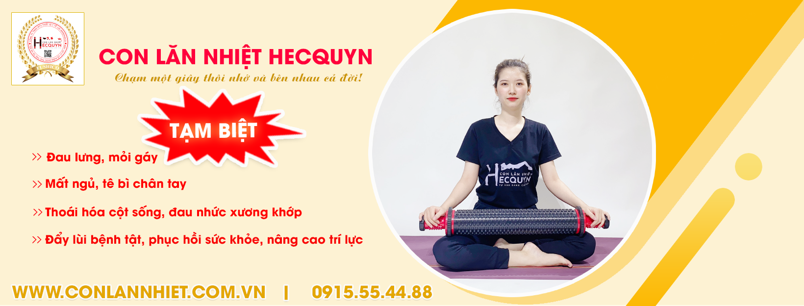 CON LĂN NHIỆT HECQUYN Thiết Bị Chăm Sóc Sức Khỏe Cho Bạn Và Gia Đình Con Lăn Cột Sống